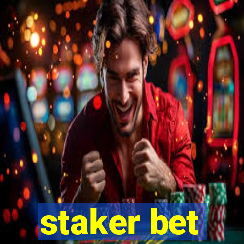 staker bet